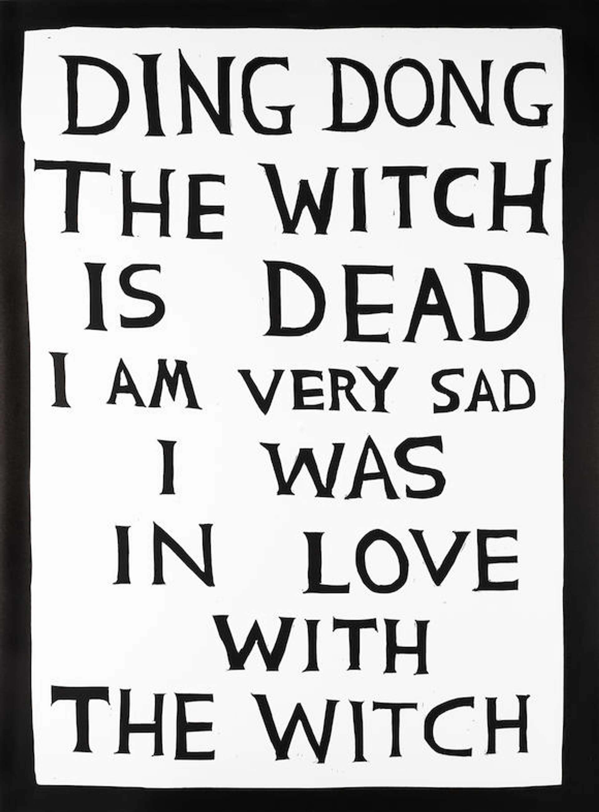 Ding Dong The Witch Is Dead - Signed Print by David Shrigley 2022 - MyArtBroker