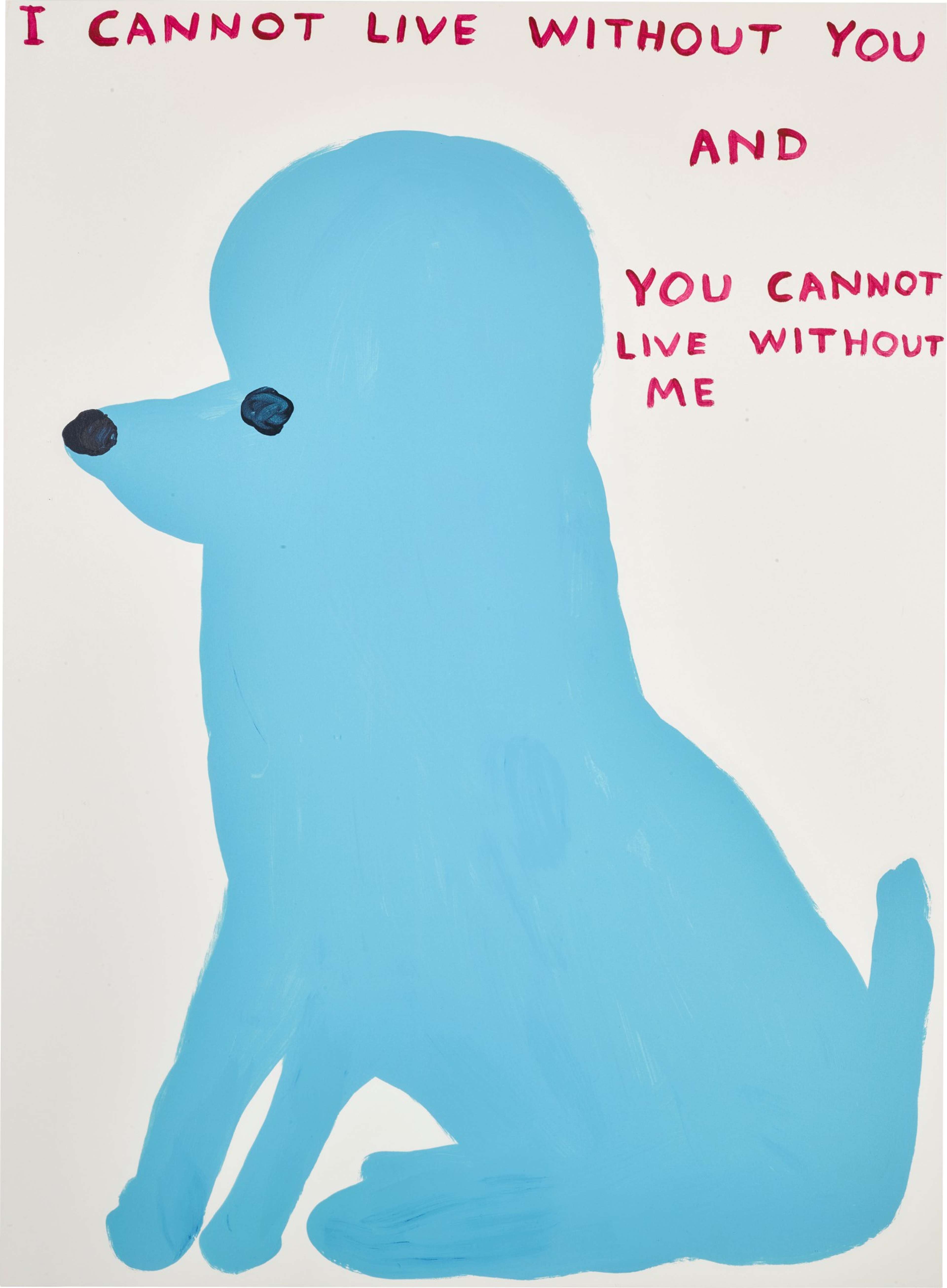 I Cannot Live Without You - Signed Print by David Shrigley 2019 - MyArtBroker