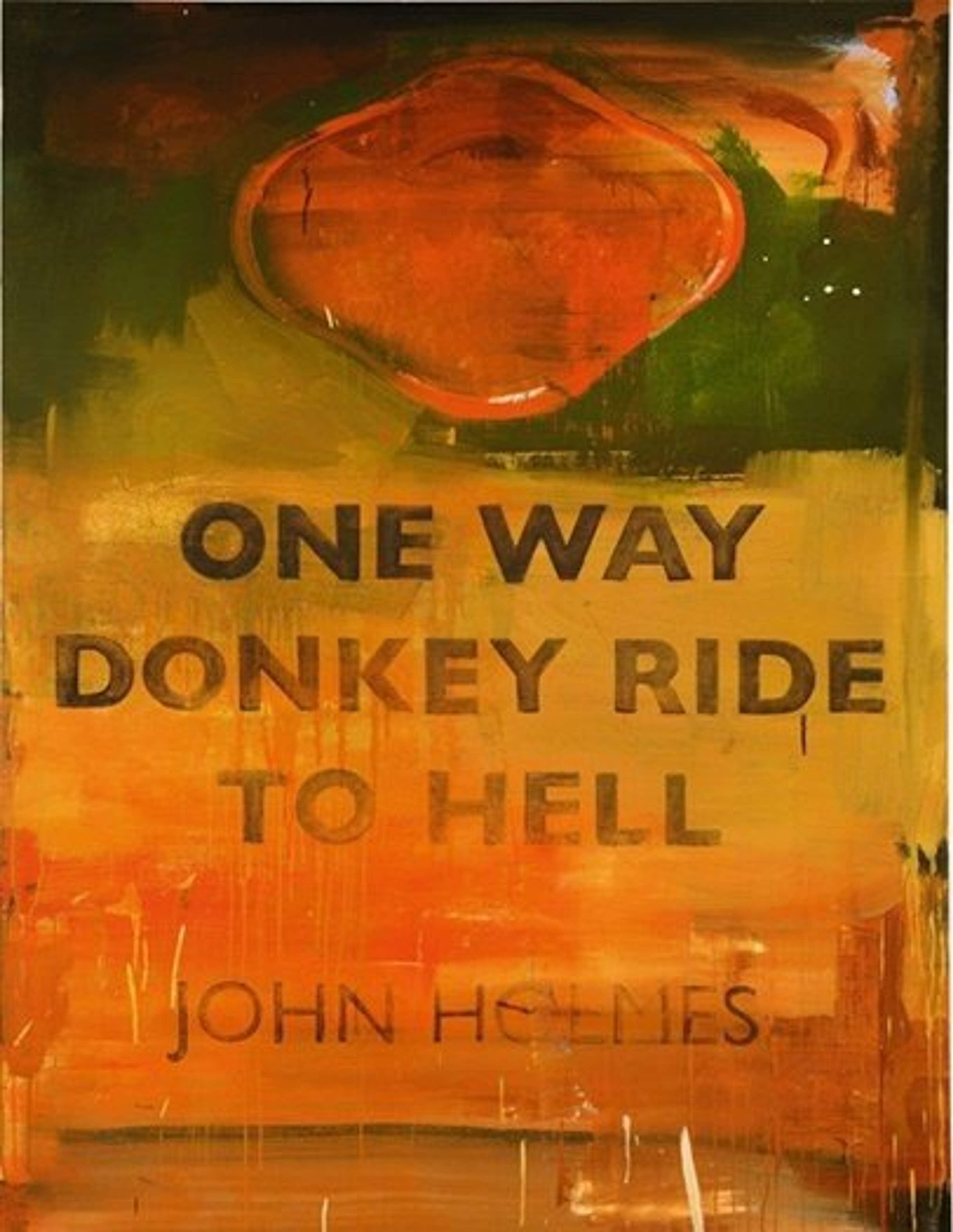 John Holmes, One Way Donkey Ride To Hell by Harland Miller
