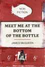 James McQueen: Meet Me At The Bottom Of The Bottle - Signed Print