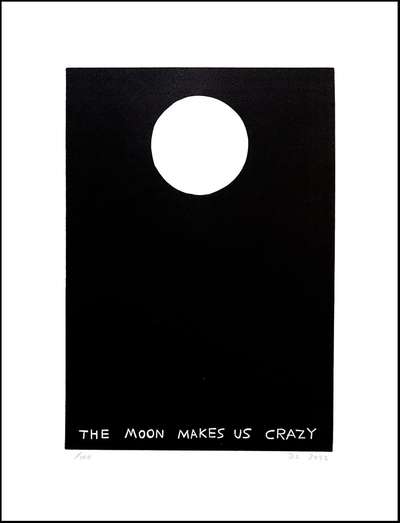 The Moon Makes Us Crazy - Signed Print by David Shrigley 2023 - MyArtBroker