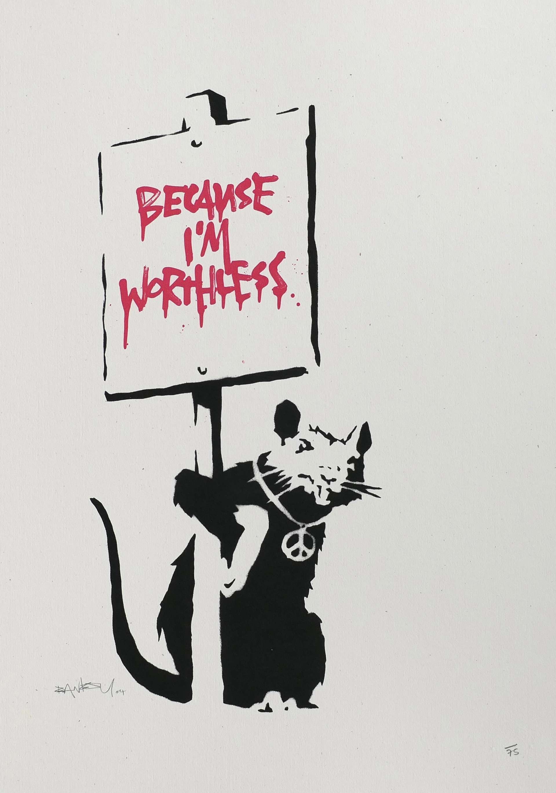 A rodent wearing a 'peace' pendant holding up a placard that reads 'Because I'm Worthless,' by Banksy.