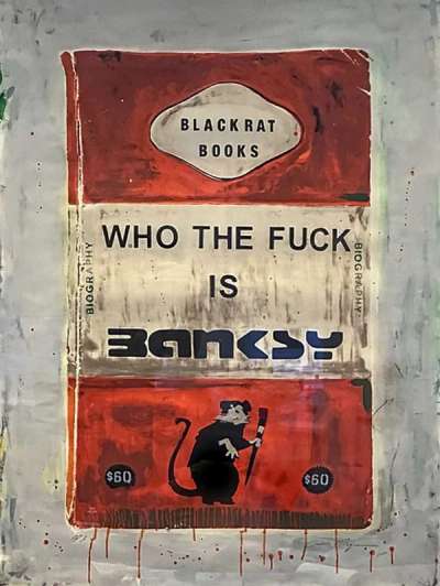 Who The Fuck Is Banksy - Signed Print by James McQueen 2017 - MyArtBroker