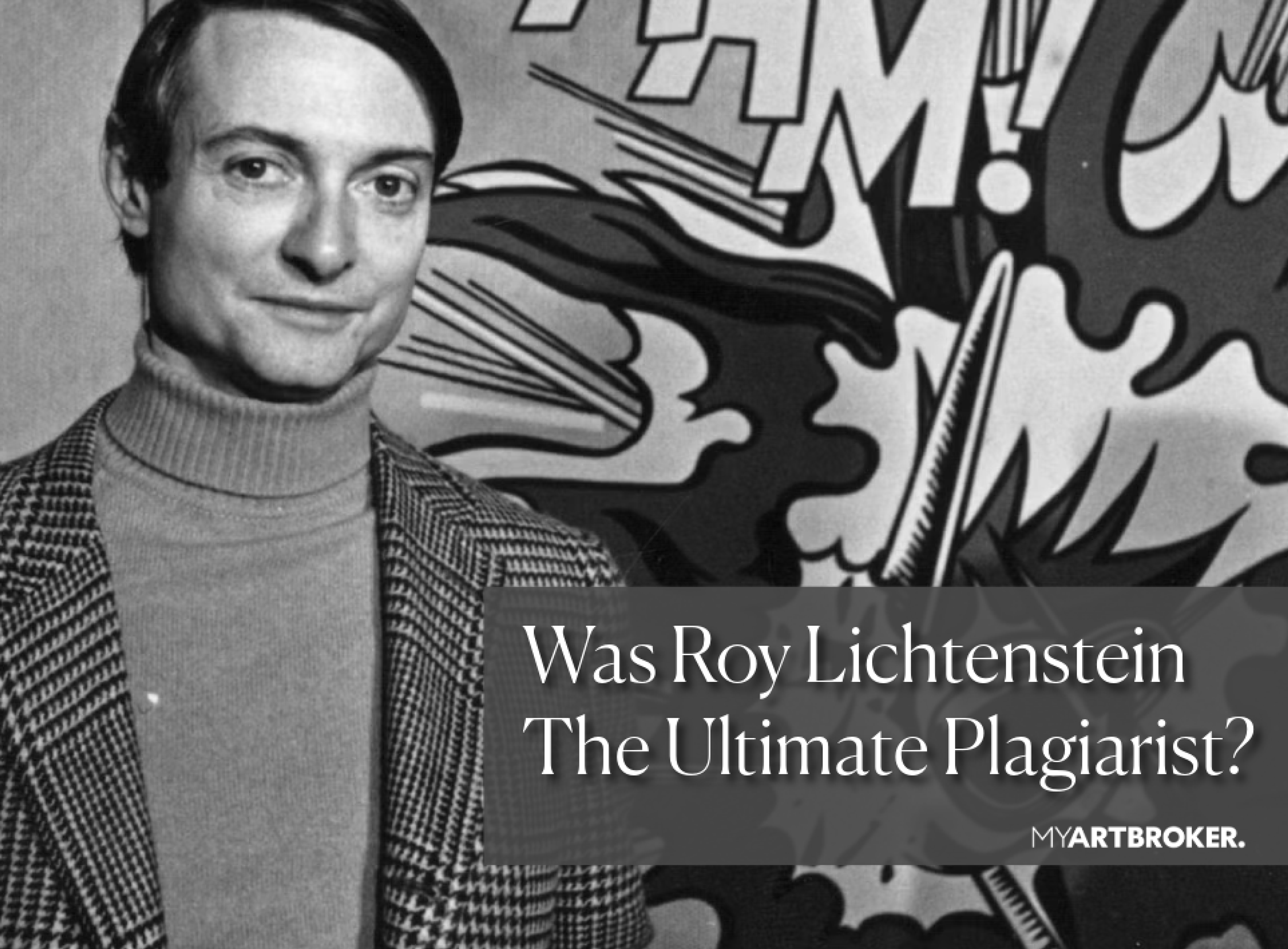 Was Roy Lichtenstein the Ultimate Plagiarist?