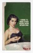 I Drink To Make Other People More Interesting (green, large) - Signed Print