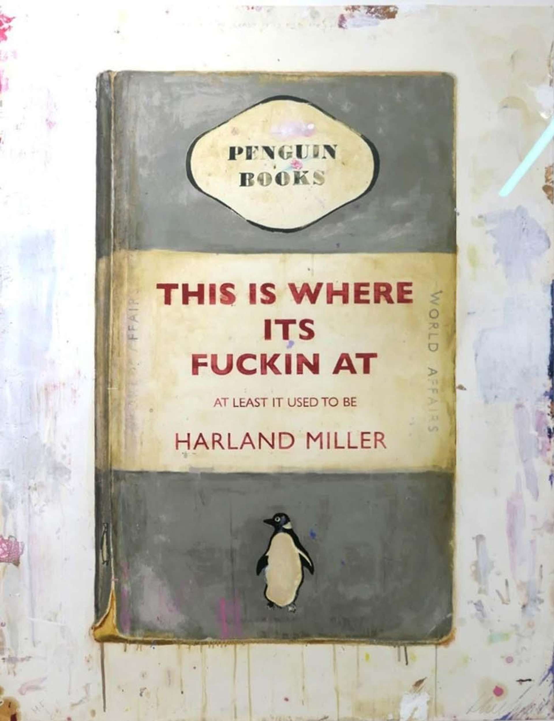 This Is Where It’s Fuckin At (hand-finished) - Signed Print by Harland Miller 2012 - MyArtBroker