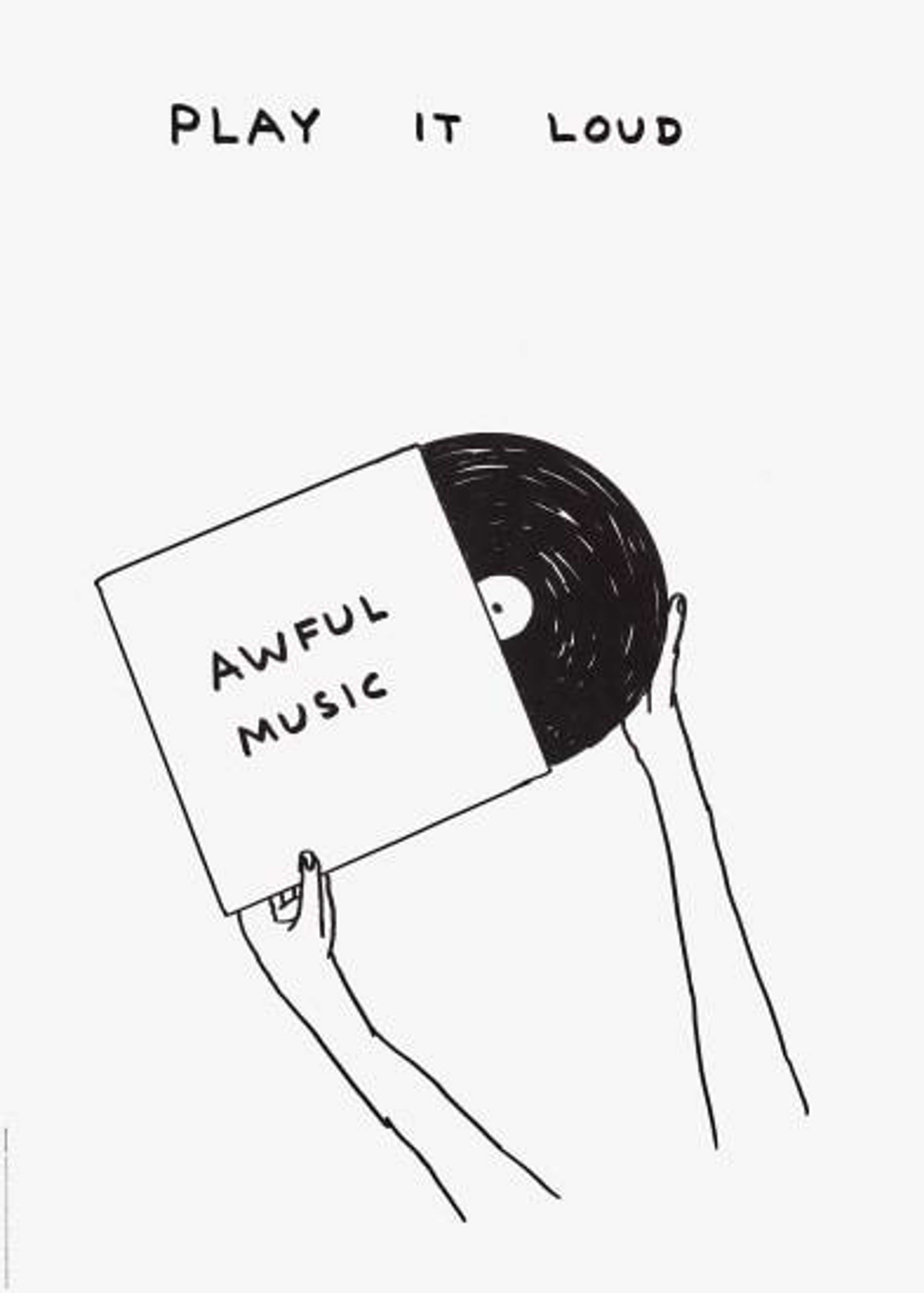 Play It Loud - Unsigned Print by David Shrigley 2020 - MyArtBroker