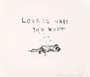 Tracey Emin: Love Is What You Want I - Signed Print