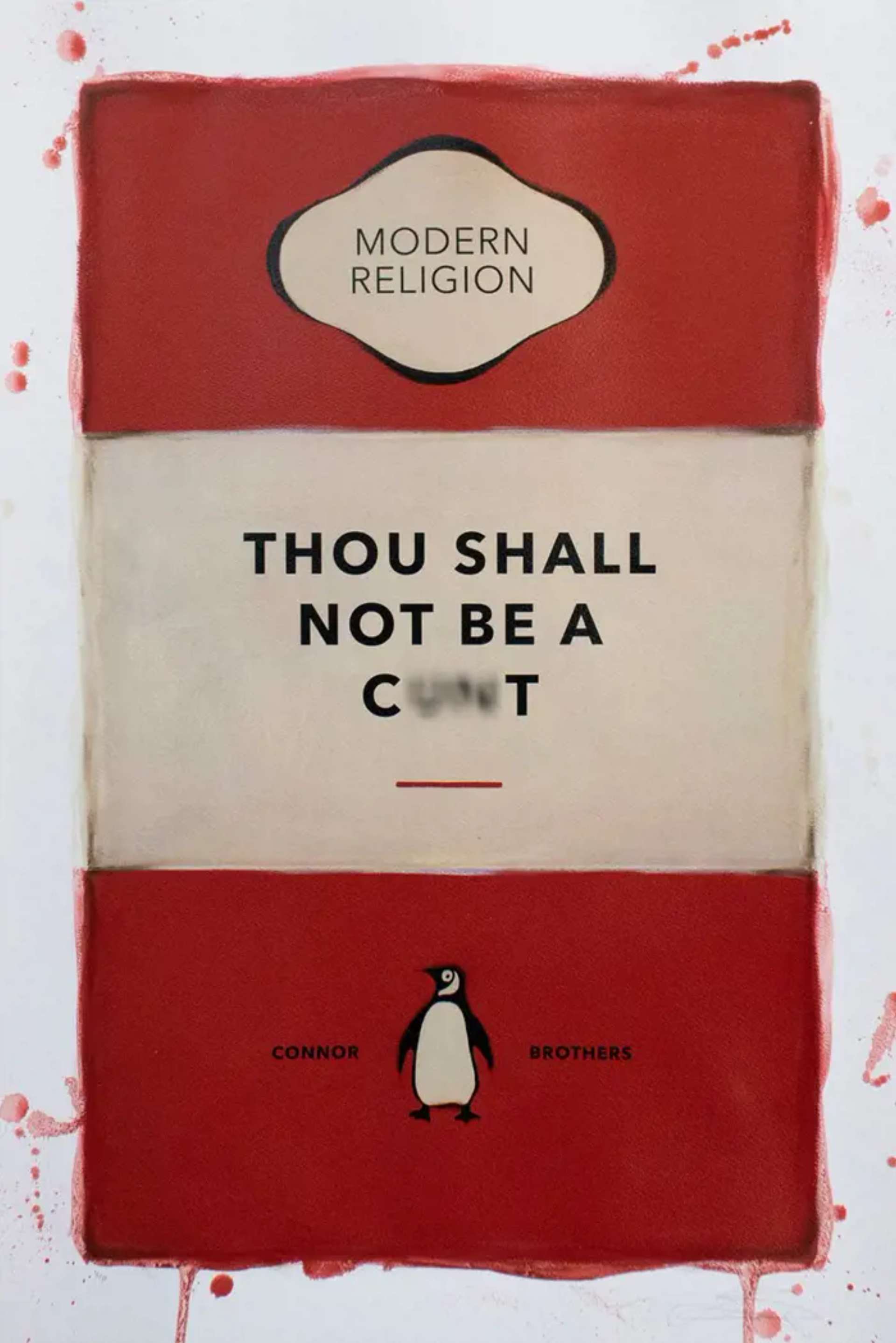 Thou Shall Not Be A Cxxt (red) by The Connor Brothers