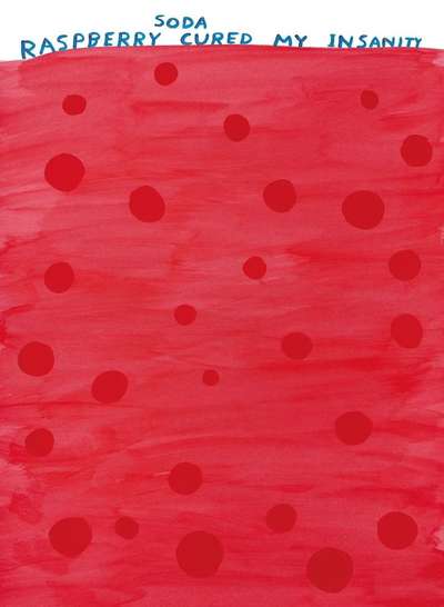 Raspberry Soda Cured My Insanity - Unsigned Print by David Shrigley 2022 - MyArtBroker