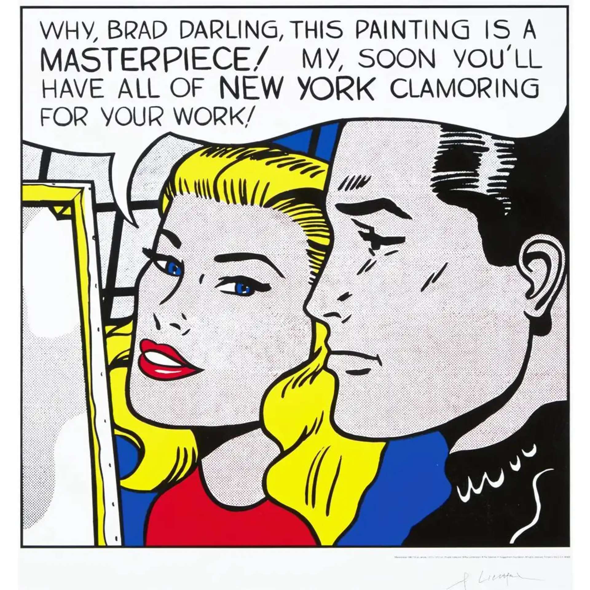 A screenprint by Roy Lichtenstein mimicking a comic book scene. A blonde woman looks to a man in a foreground, with a speech bubble reading: “WHY, BRAD DARLING, THIS PAINTING IS A MASTERPIECE! MY, SOON YOU'LL HAVE ALL OF NEW YORK CLAMORING FOR YOUR WORK!”