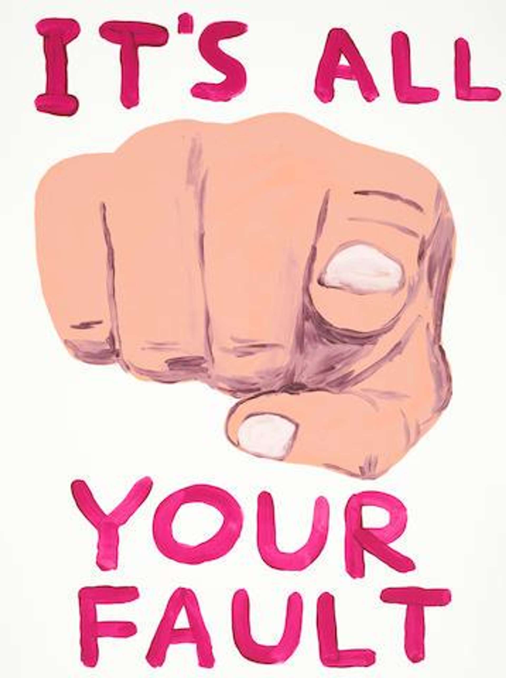 It's All Your Fault - Signed Print by David Shrigley 2019 - MyArtBroker