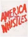 Ed Ruscha: America Whistles - Signed Print