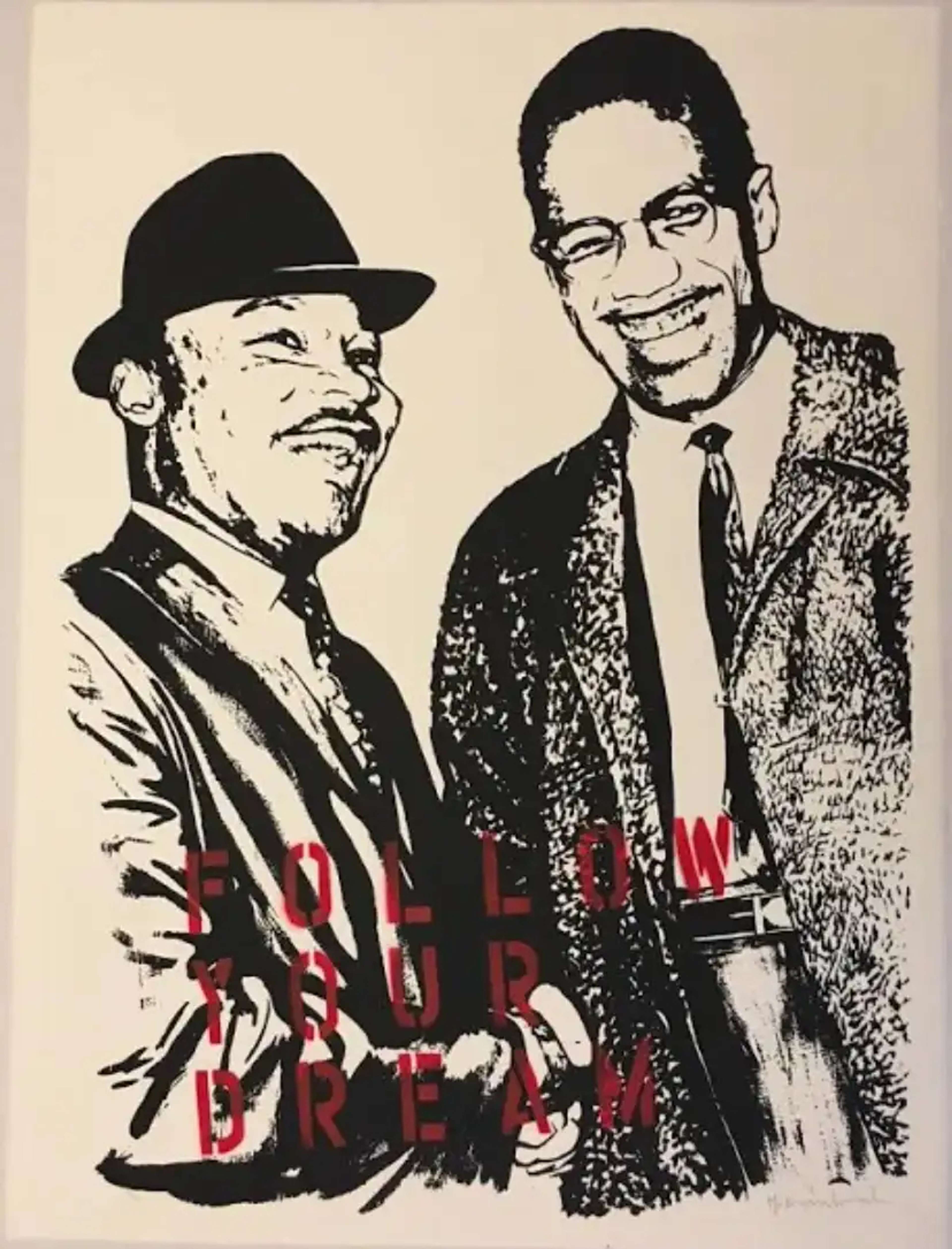 A beige screenprint featuring two black and white stencilled figures of Martin Luther King and Malcolm X engaged in conversation, both smiling at the viewer. The words 'FOLLOW YOUR DREAMS' are stencilled in red at the bottom of the artwork.