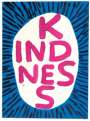 David Shrigley: Kindness - Signed Print