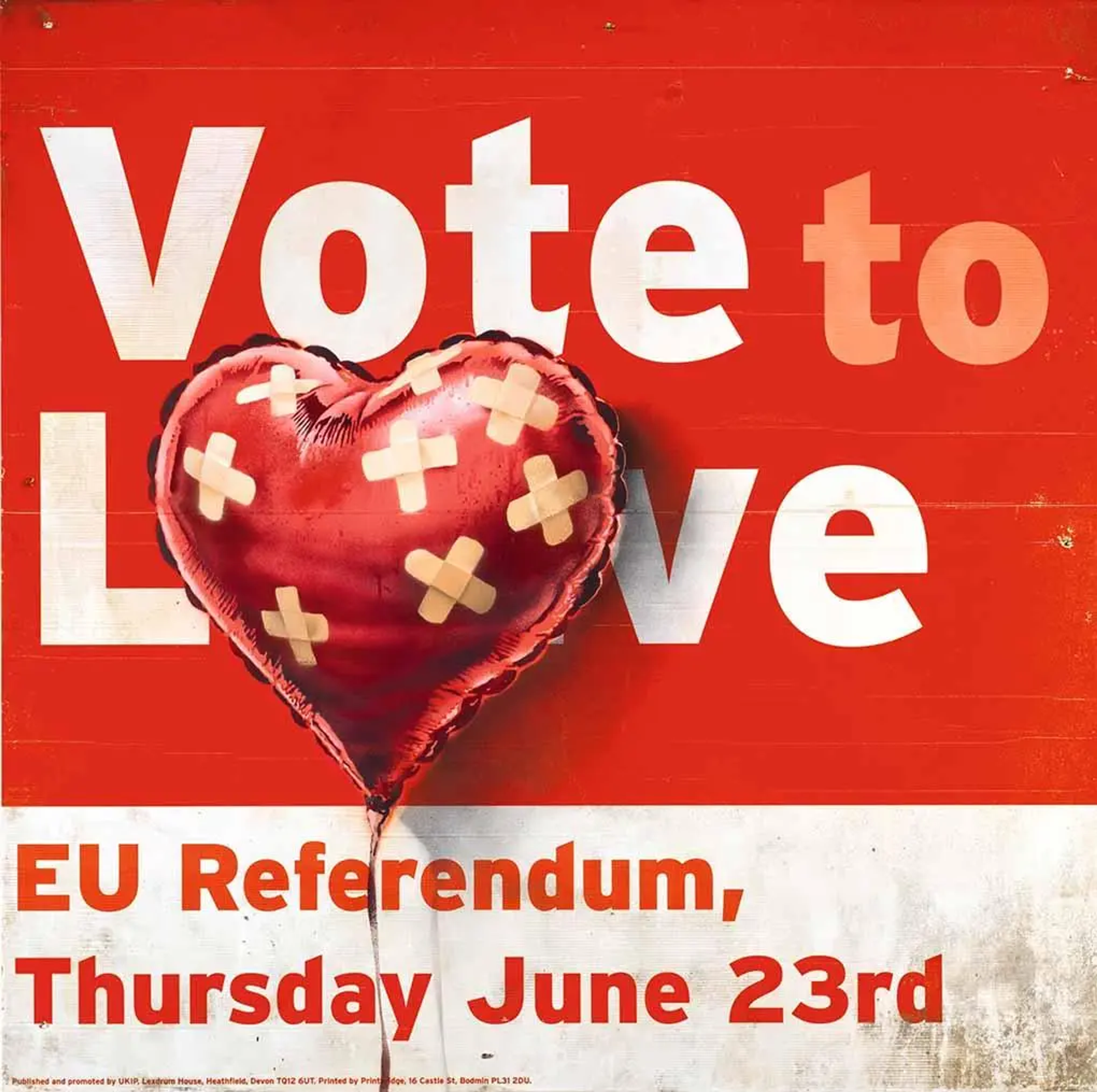 Vote To Love (2018) is a signed spray painting on UPIK placard mounted on board. Patched with sticking plasters, a heart-shaped balloon occupies a central position in the work, turning the political slogan ‘Vote to Leave’ into ‘Vote to Love’.