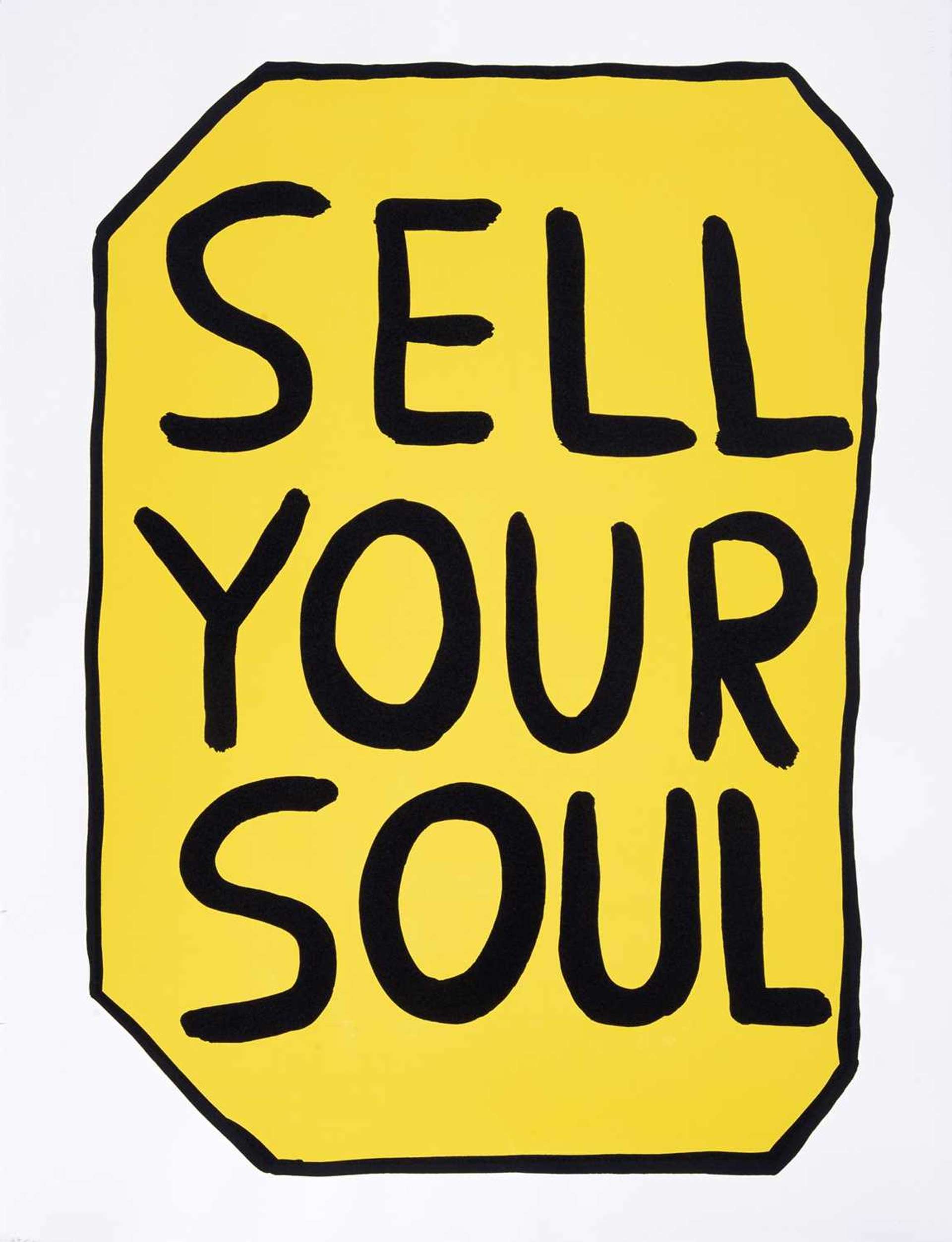 This print shows a large yellow sign, saying "Sell Your Soul", by David Shrigley.