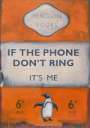 Harland Miller: If The Phone Don't Ring It's Me (orange) - Signed Print