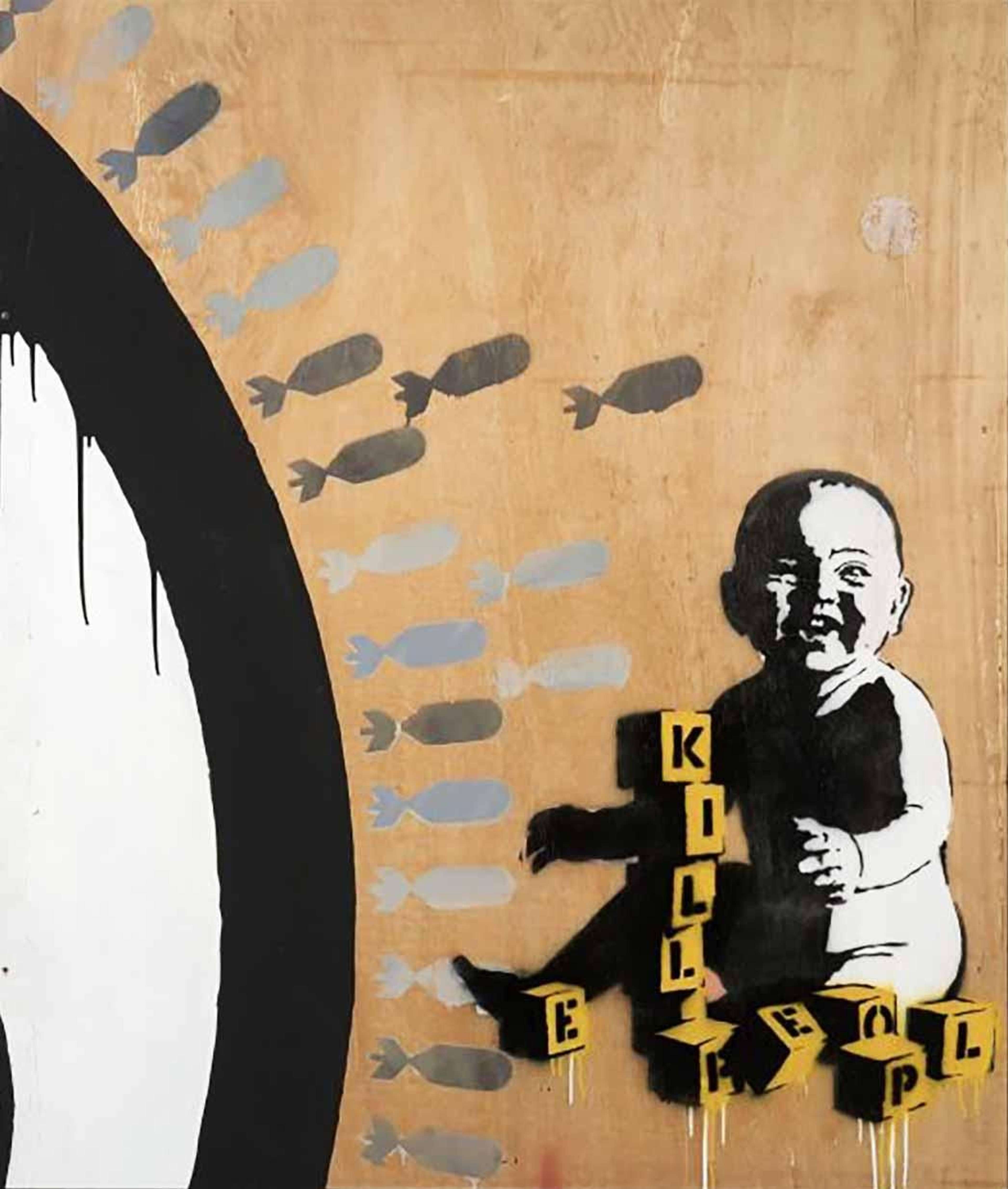 Banksy’s Kill People. A spray paint work of an infant playing with blocks that read “KILL PEOPLE” with missiles being launched toward the child. 