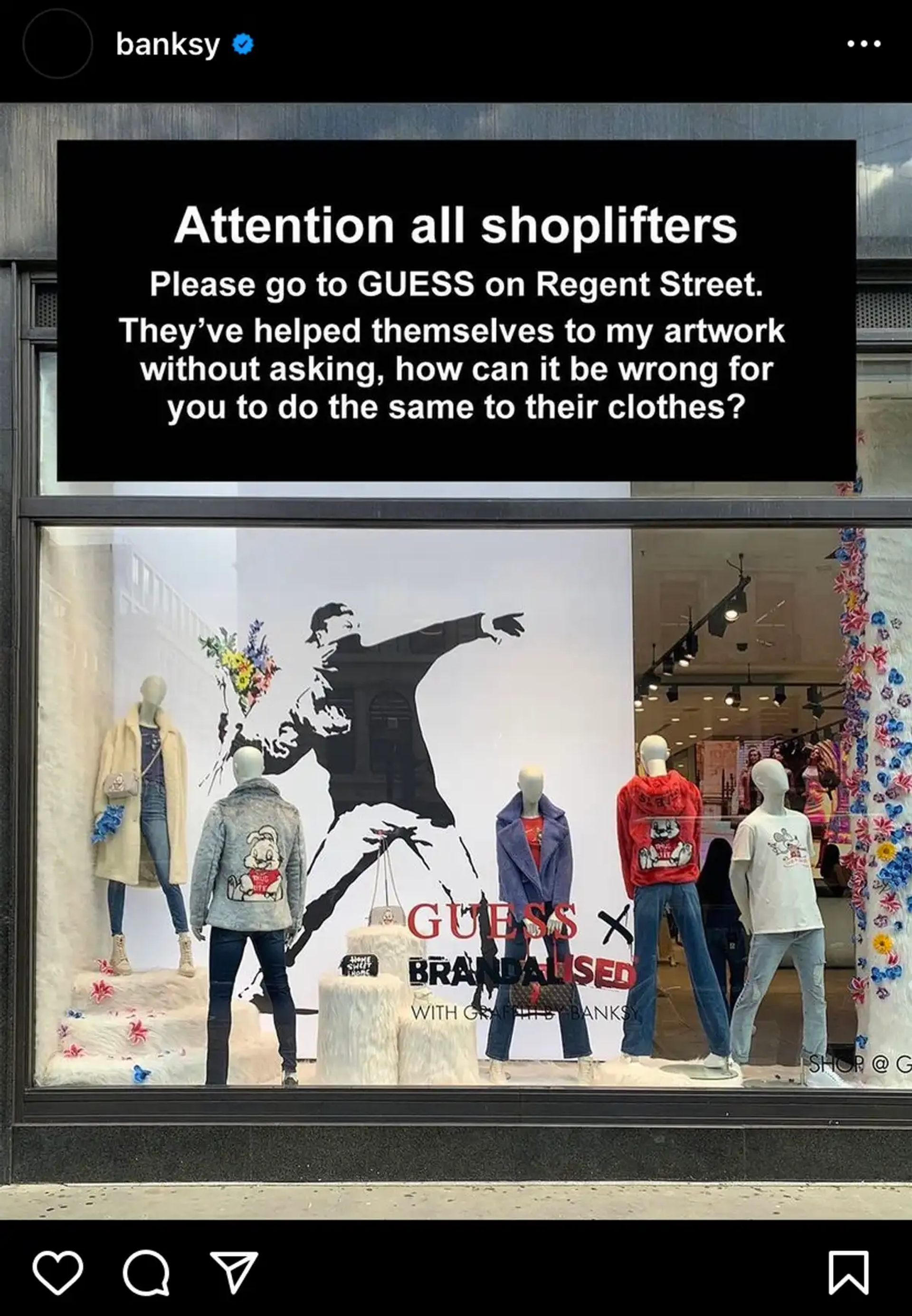 An image of an instagram post by Banksy. It shows the storefront of Guess on Regent's Street, featuring his motif Flower Thrower. Above it, Banksy encourages his followers to shoplift from the store.
