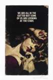 We Are All In The Gutter (black) - Signed Print