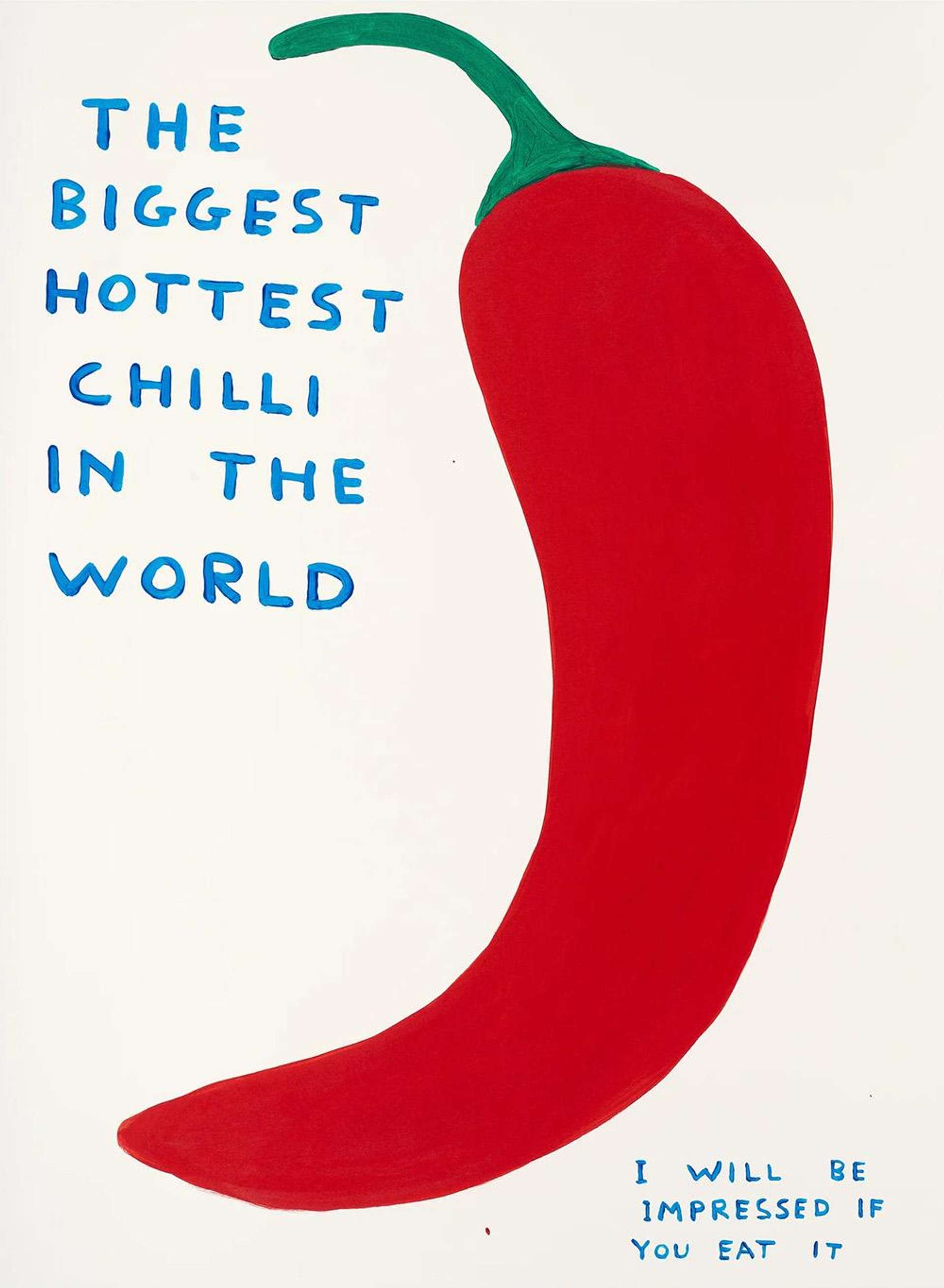 The Biggest Hottest Chilli In The World - Signed Print by David Shrigley 2023 - MyArtBroker