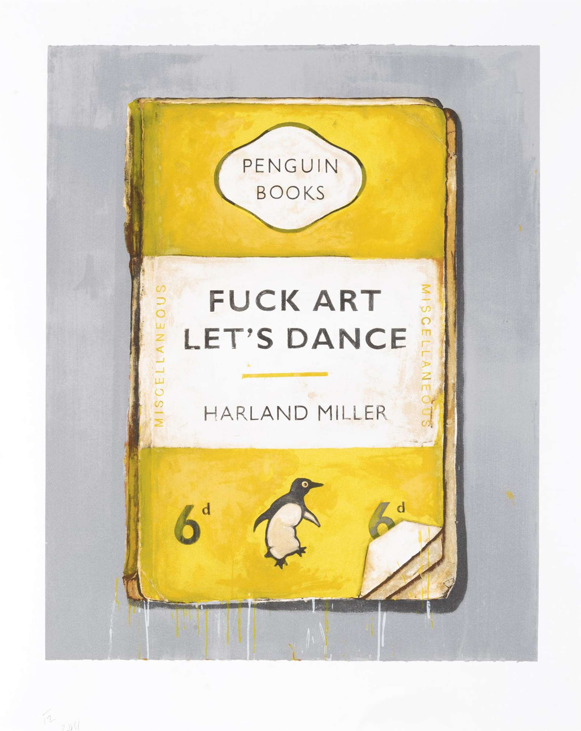 A yellow and white paperback styled as a Penguin Classic, with the text ‘Fuck Art Let’s Dance’ as the book's title and ‘Harland Miller’ as the book’s author.