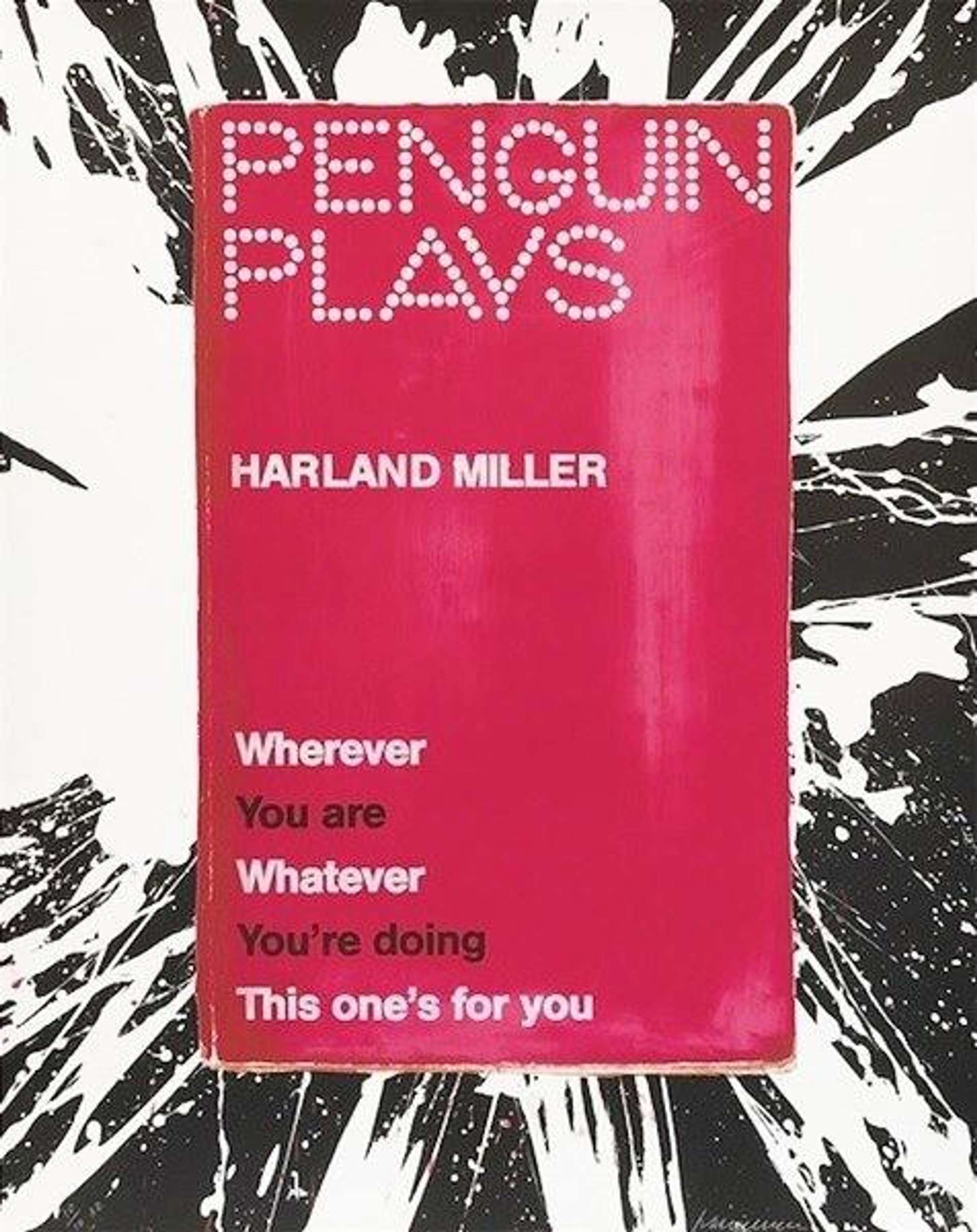 Harland Miller: Wherever You Are Whatever You’re Doing This One’s For You - Signed Print
