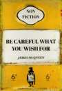 James McQueen: Be Careful What You Wish For - Signed Print