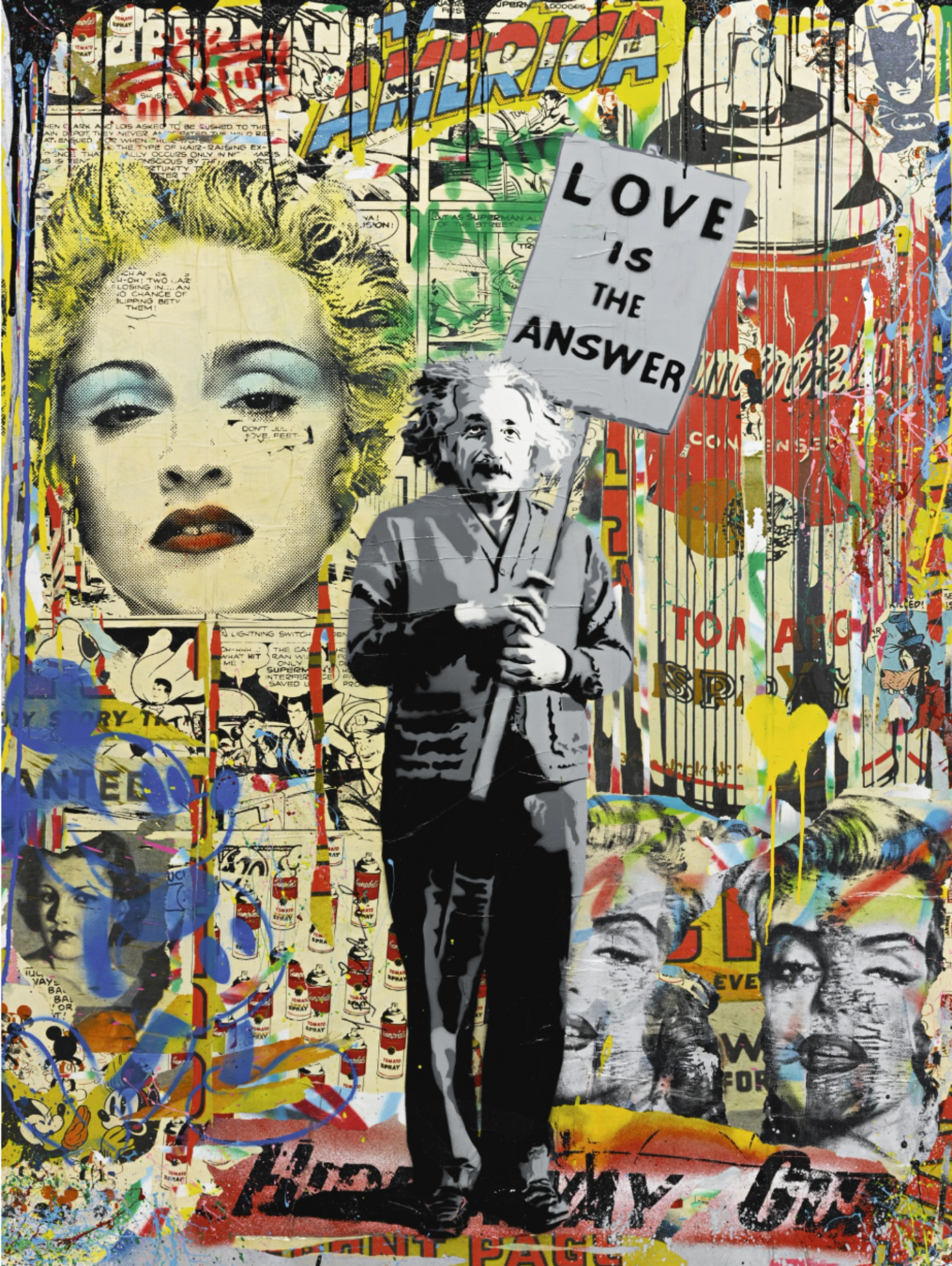 Graphic grey, black and white image of Albert Einstein holding a plaque saying 'Love Is The Answer' on a vibrant, multicoloured background with images of Madonna, Cambell Soup Spray Can and Marilyn Monroe