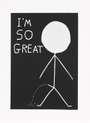 David Shrigley: I'm So Great - Signed Print