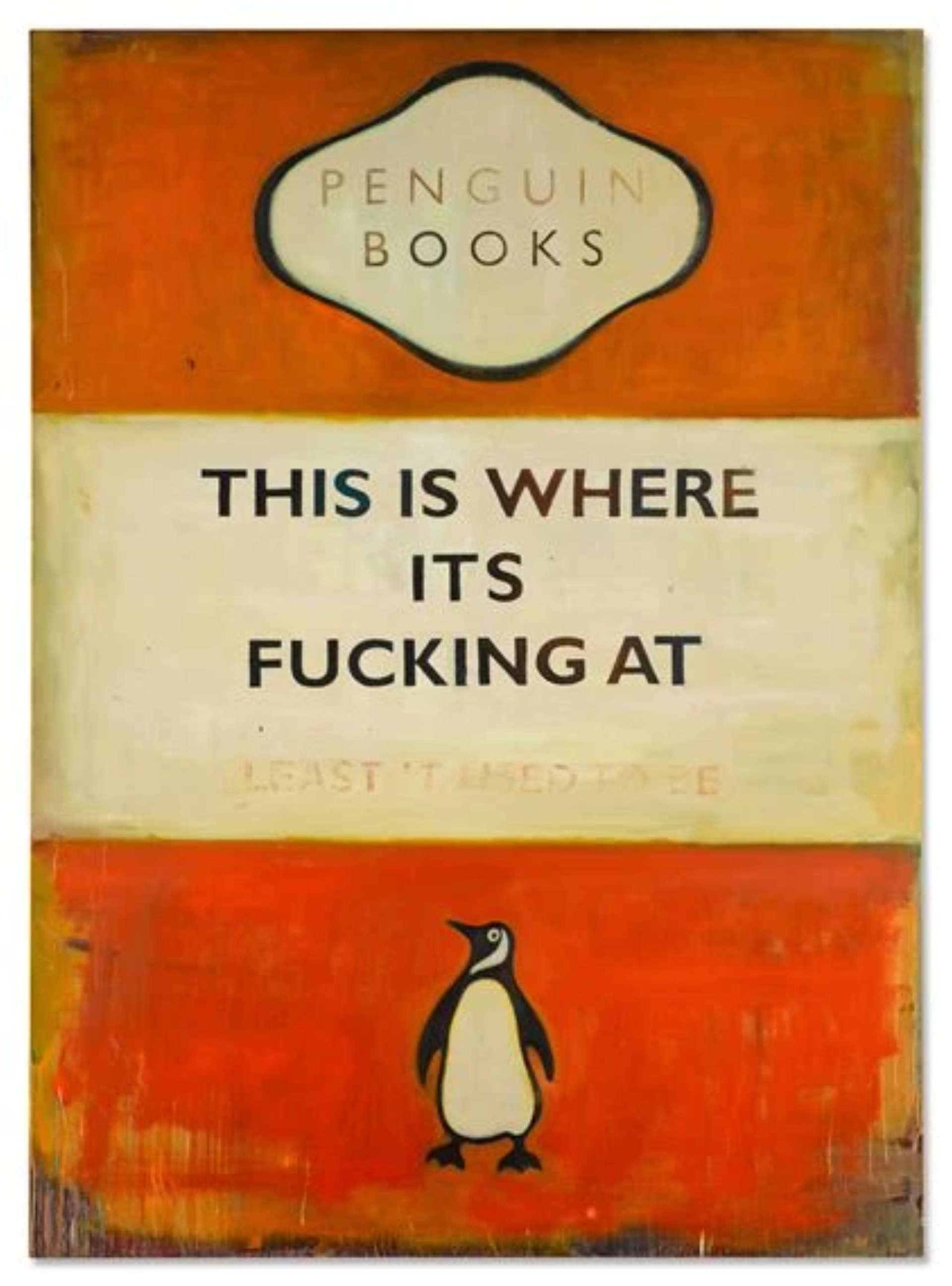 This Is Where Its Fucking At by Harland Miller - MyArtBroker