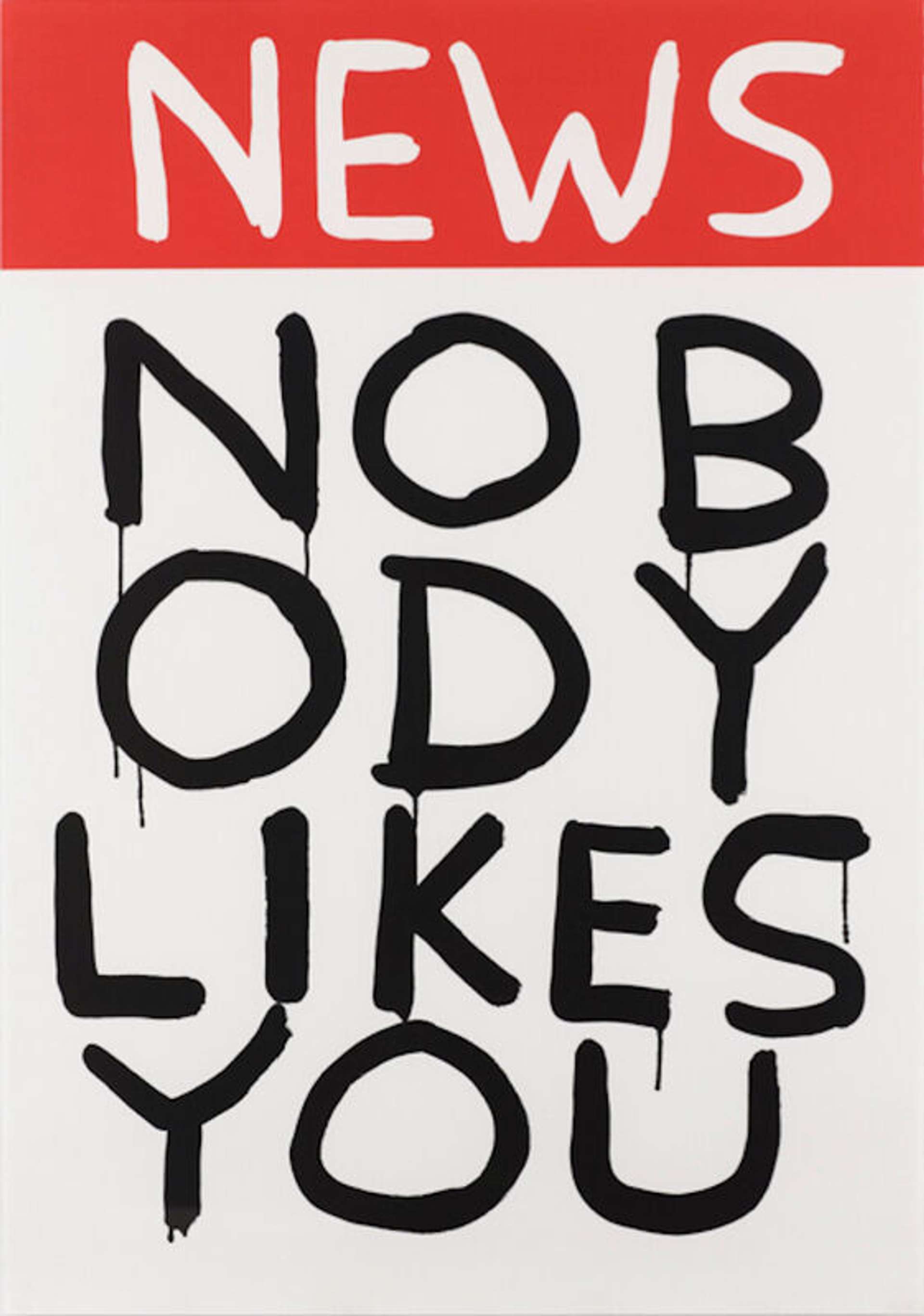 Untitled (News: Nobody Likes You) - Signed Print by David Shrigley 2022 - MyArtBroker