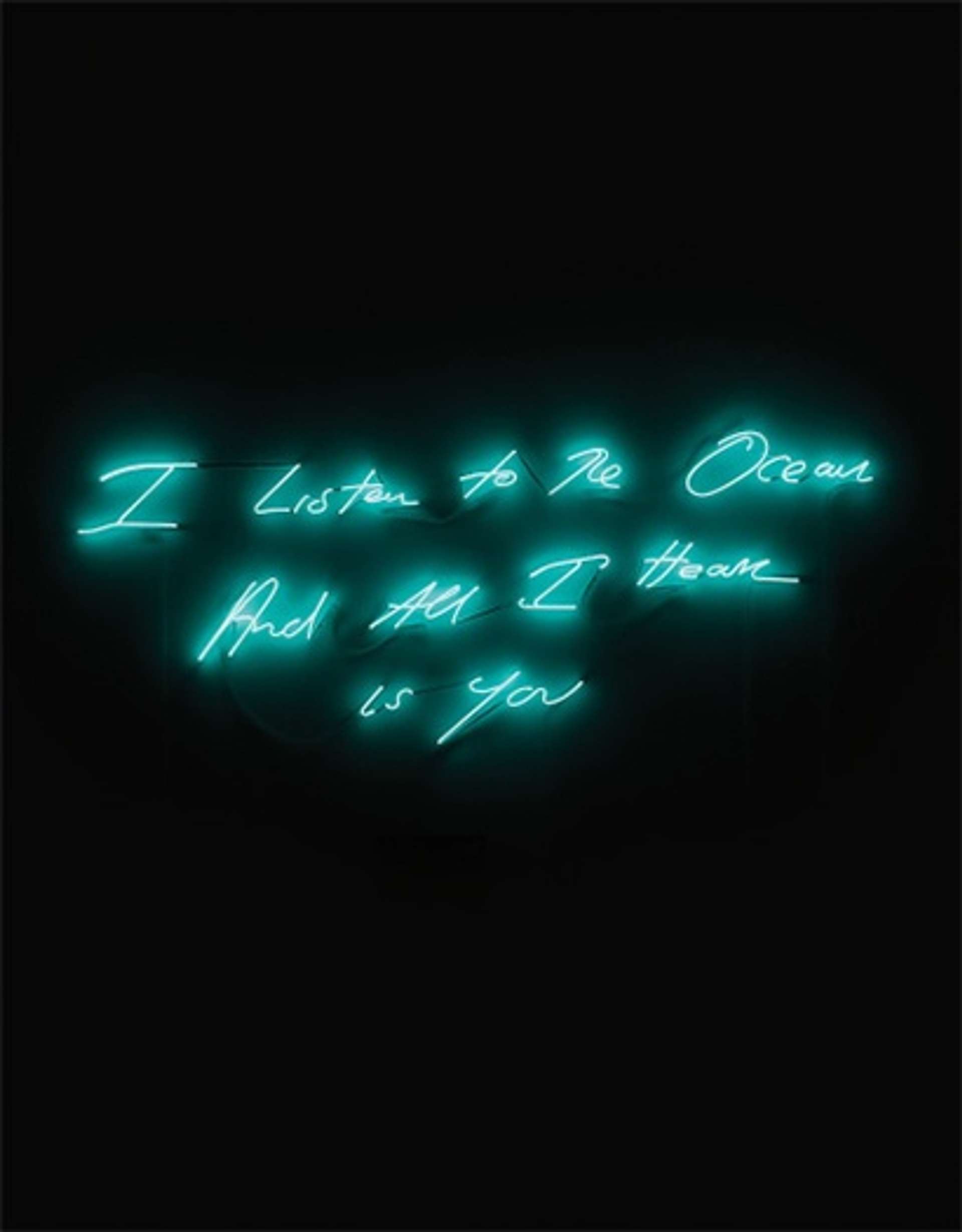 I Listen To The Ocean And All I Hear Is You by Tracey Emin