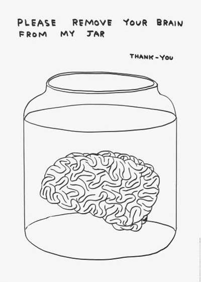 Please Remove Your Brain From My Jar - Unsigned Print by David Shrigley 2020 - MyArtBroker