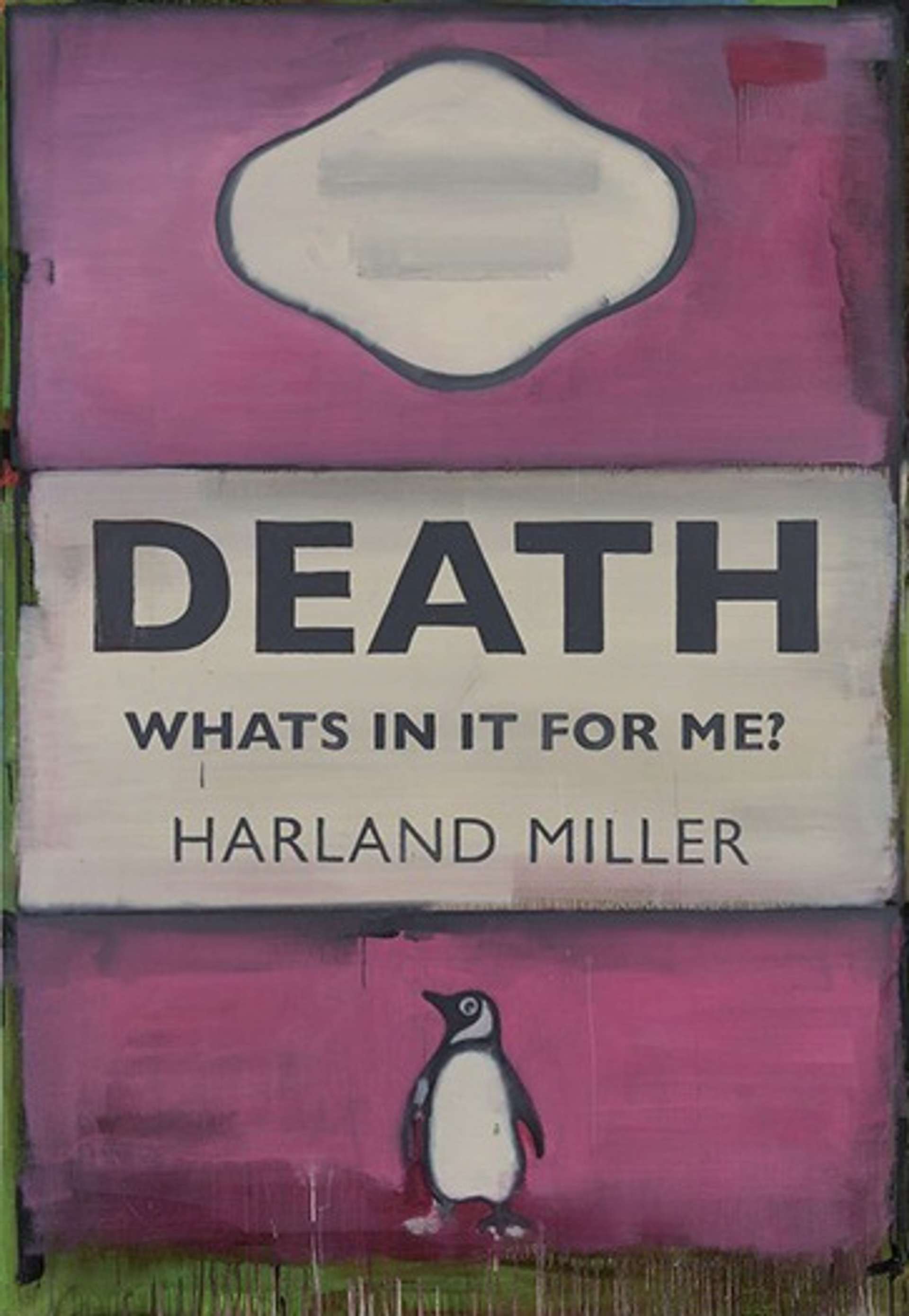 Death, What’s in it for Me? by Harland Miller