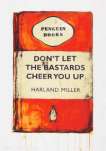Don't Let The Bastards Cheer You Up - Signed Print