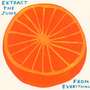 David Shrigley: Extract The Juice From Everything - Signed Print