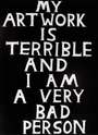David Shrigley: My Artwork Is Terrible - Signed Print