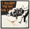 I Fought The Law