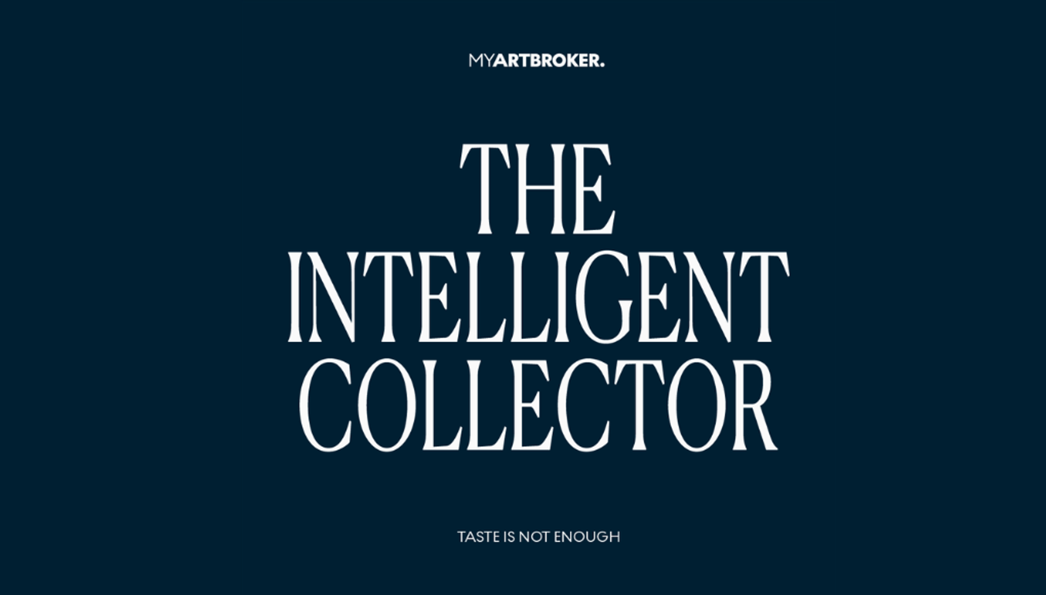 The Intelligent Collector - MyArtBroker