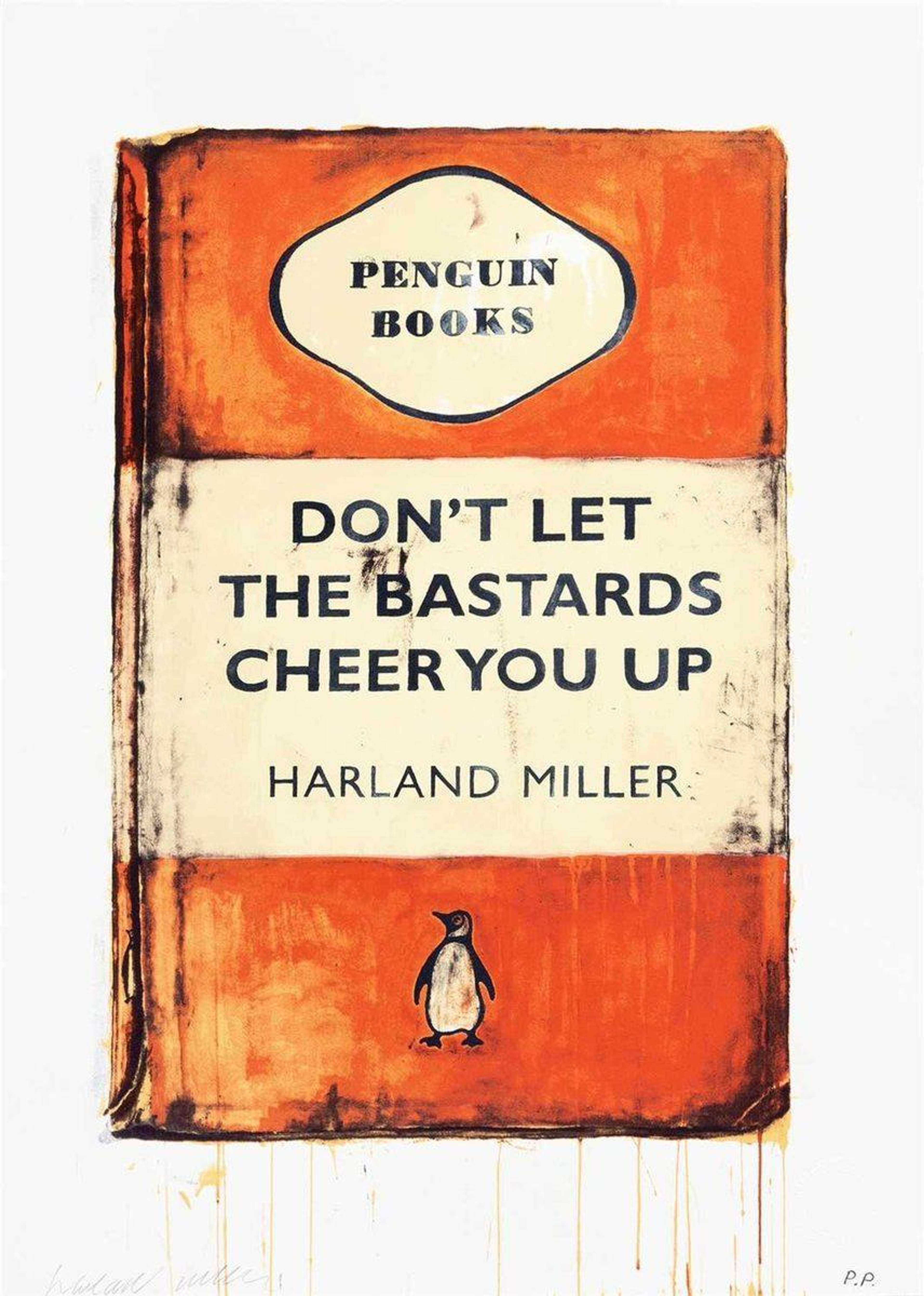 « Don’t Let The Bastards Cheer You Up » de Harland Miller