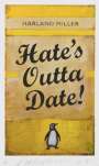 Harland Miller: Hate's Outta Date! - Signed Print