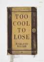 Harland Miller: Too Cool To Lose - Signed Print
