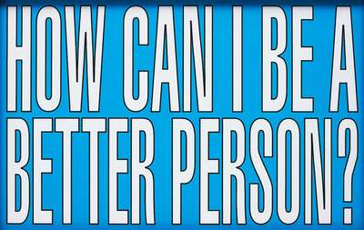 Untitled (How Can I be a Better Person) - Signed Print by Barbara Kruger 2011 - MyArtBroker