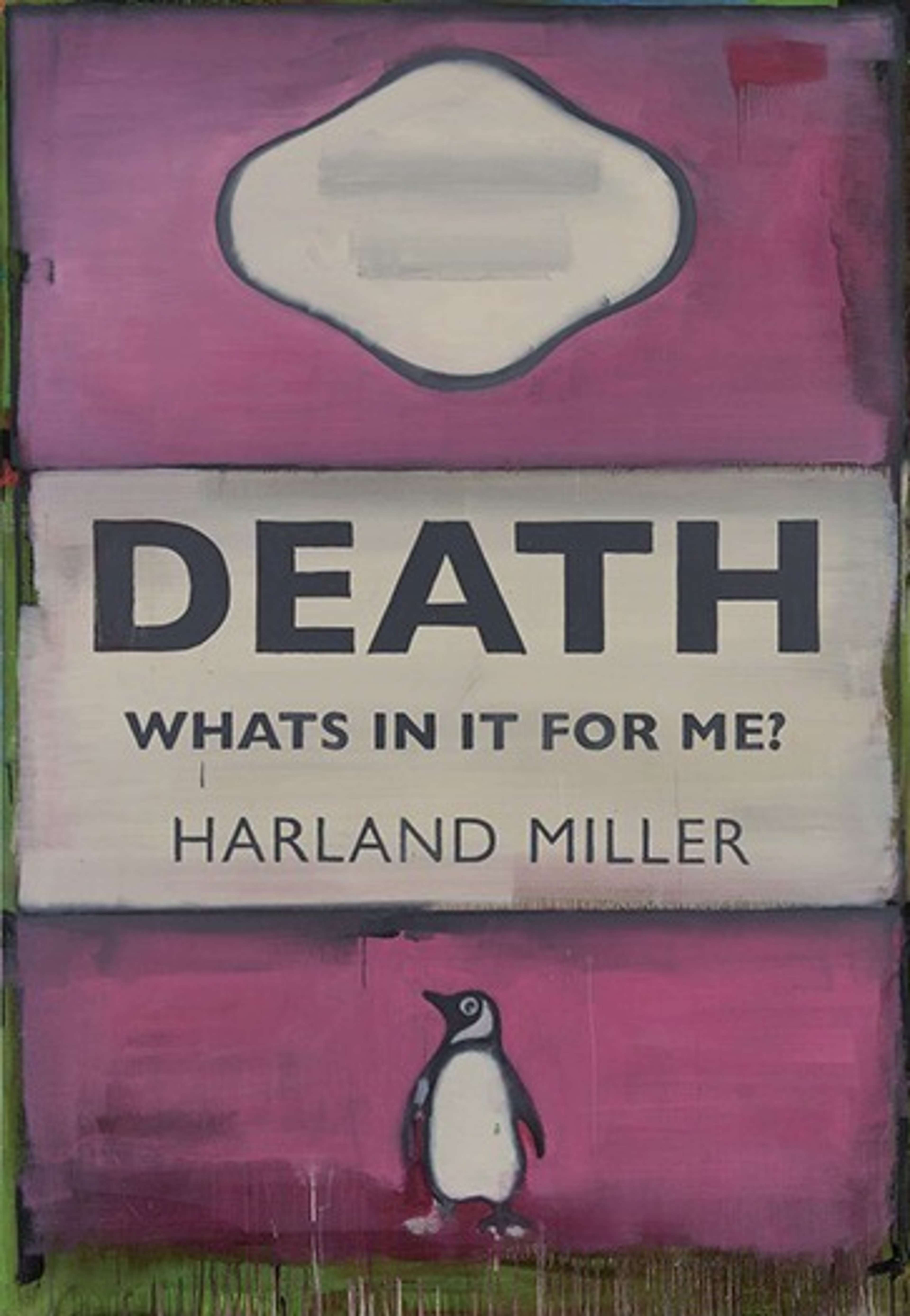 Death, What’s in it for Me? by Harland Miller