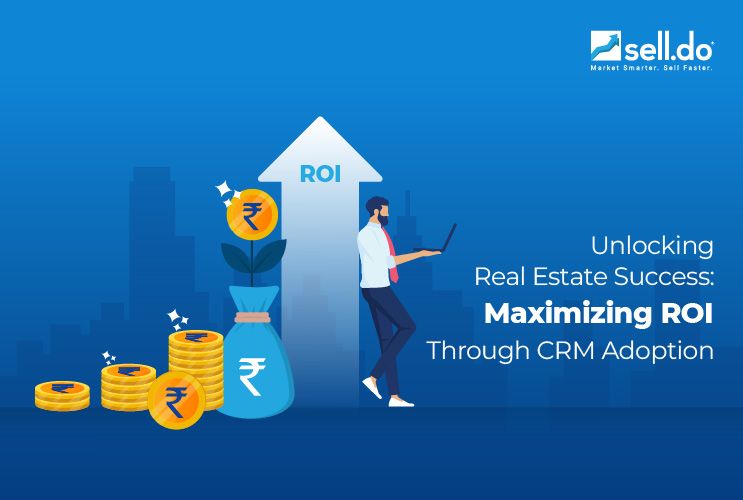 Maximizing ROI Through CRM Adoption