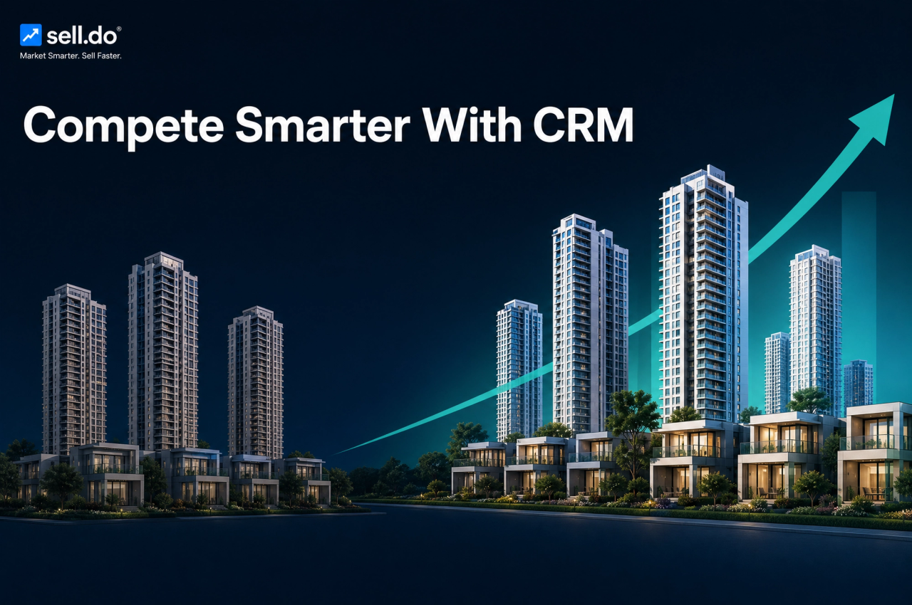 Staying Ahead Of Real-Estate Competition By Leveraging The Right CRM Tool