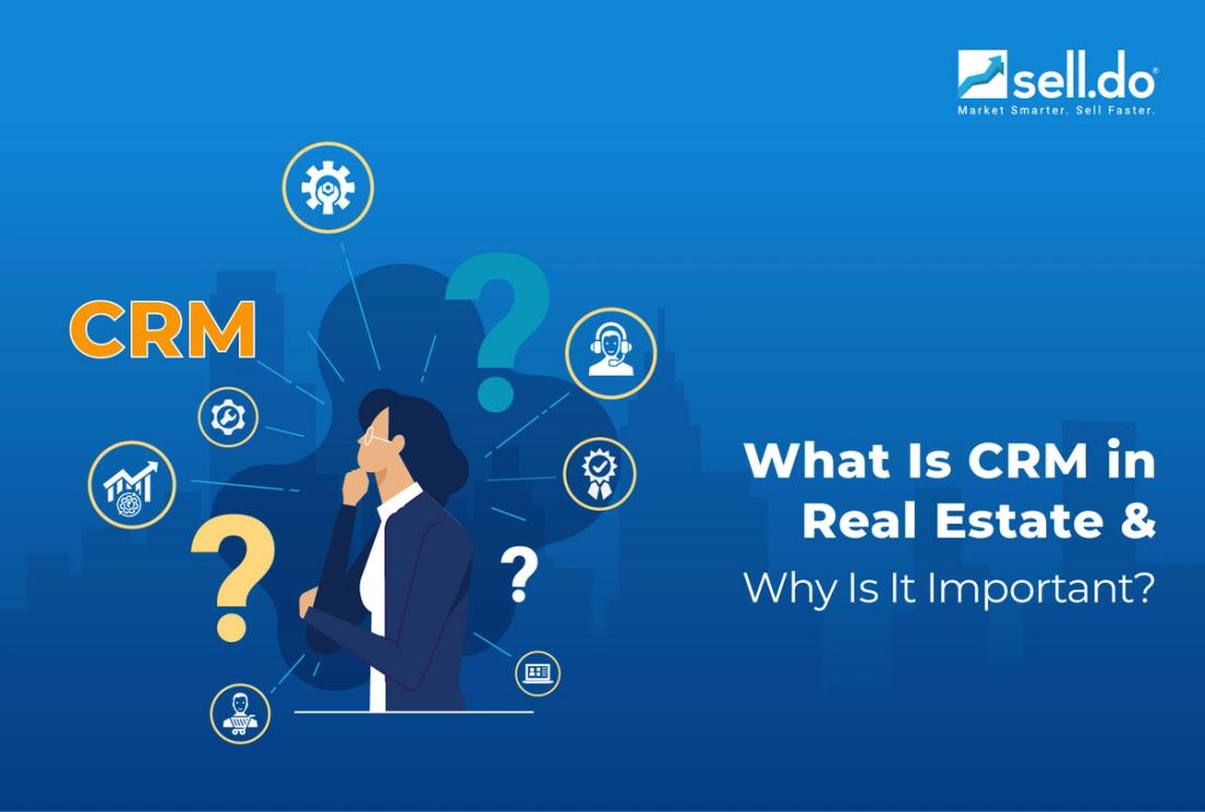 What Is CRM in Real Estate and Why Is It Important?