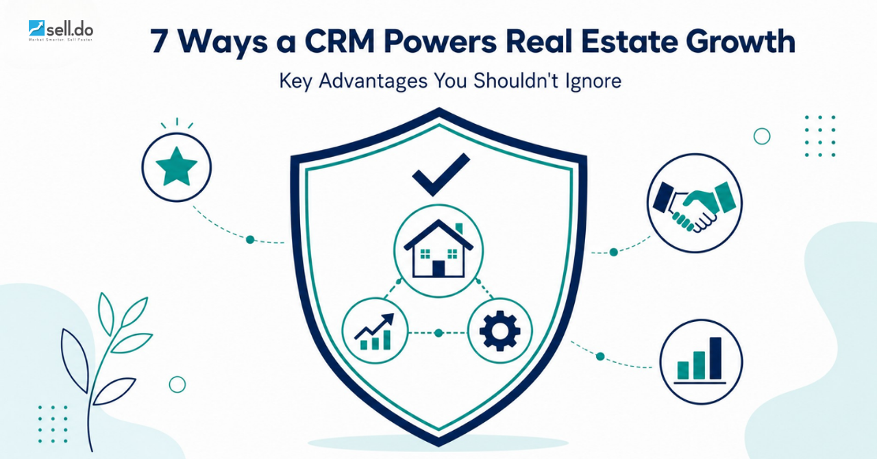 7 Key Advantages of CRM for Real Estate Businesses